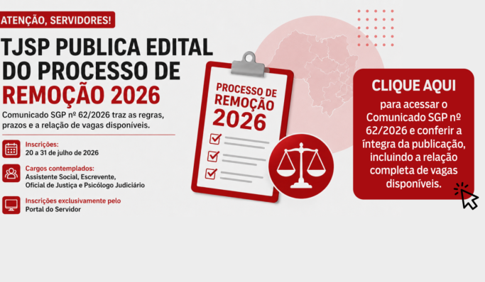 TJSP publica edital de abertura do Processo de Remoção 2026 com relação de vagas disponíveis
